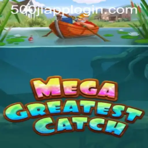 MegaGreatestCatch: Dive into an Aquatic Adventure with 500JL.COM