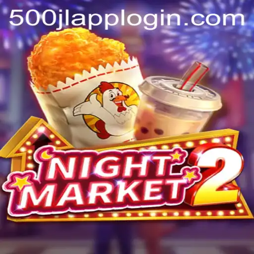 Exploring the Thrills of NightMarket2 on 500JL.COM