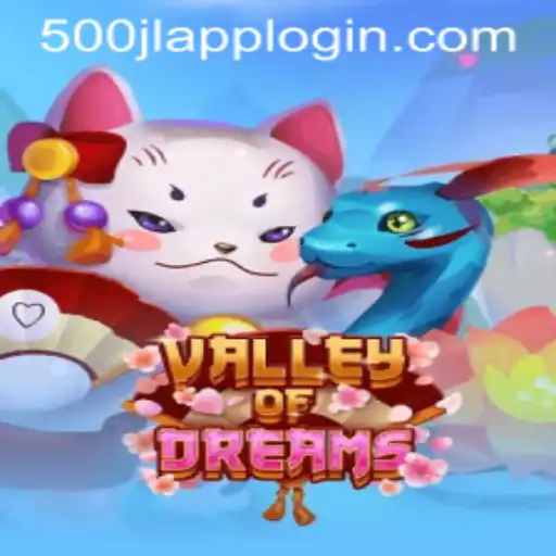 Discover the Enchanting 'ValleyofDreams' Game with 500JL.COM